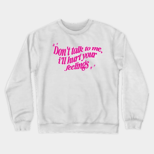 Don't Talk to Me Shirt, , Y2K Style Tee Shirt, Gifts for Her, Gifts for Him, Couples Gifts Crewneck Sweatshirt by ILOVEY2K